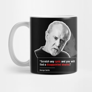 Carlin quote on cynicism and idealism Mug